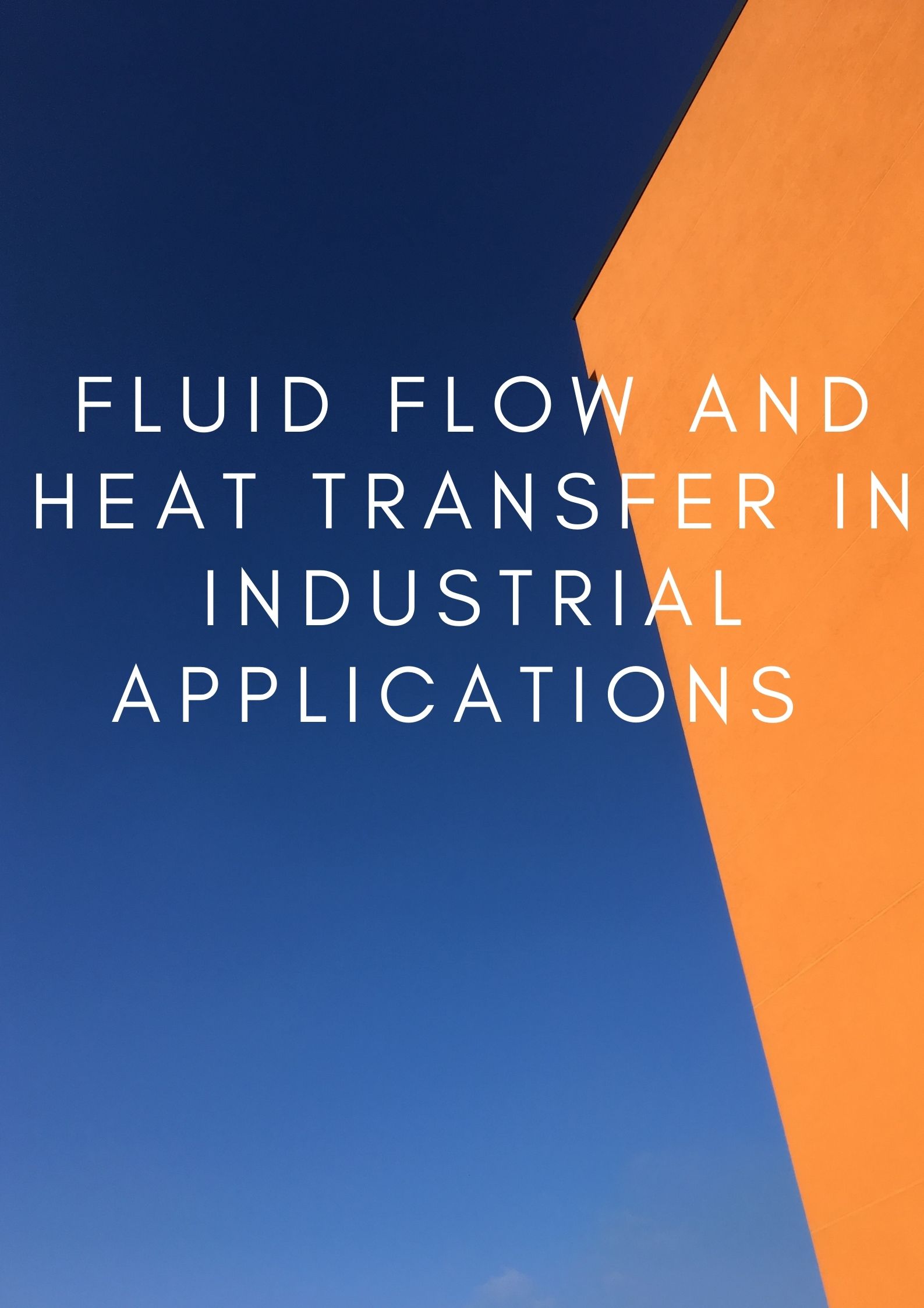 Fluid Flow and Heat Transfer in Industrial Applications