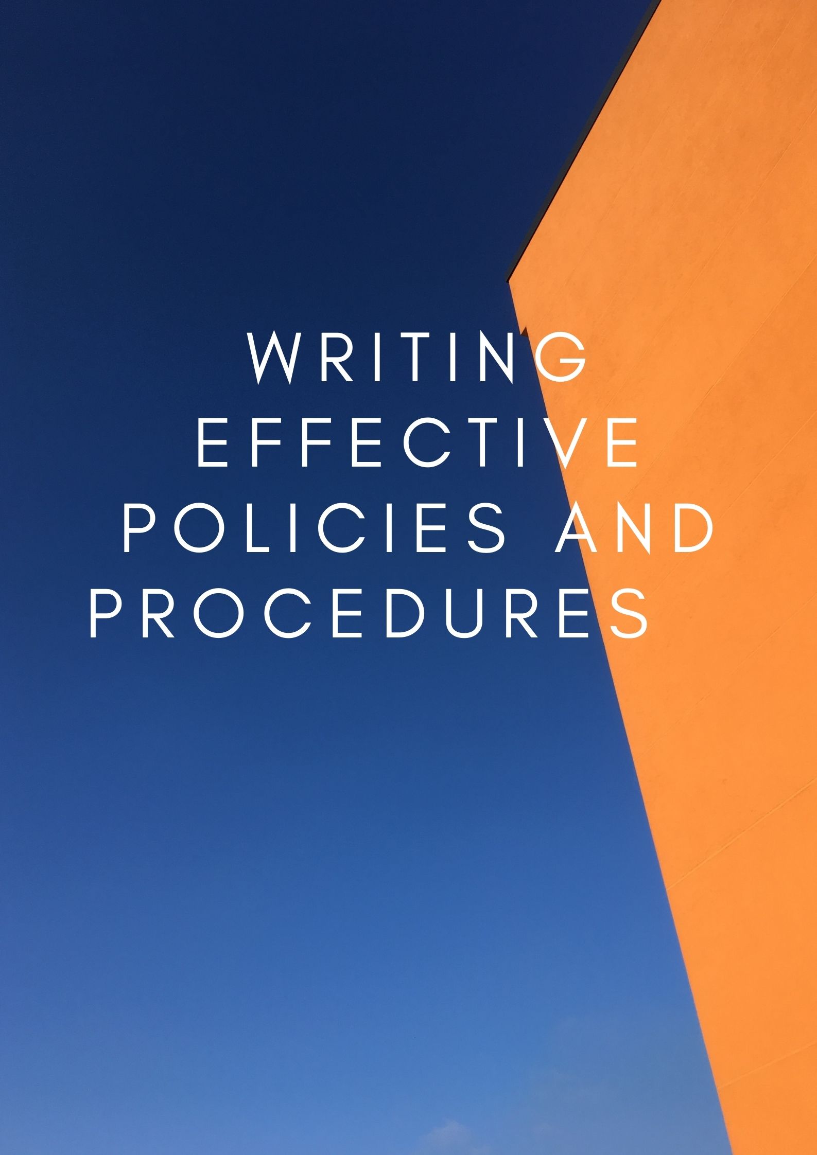 Writing Effective Policies and Procedures